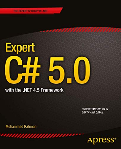 Expert C# 5.0: with the .NET 4.5 Framework (Expert's Voice in .NET) - Click to Buy