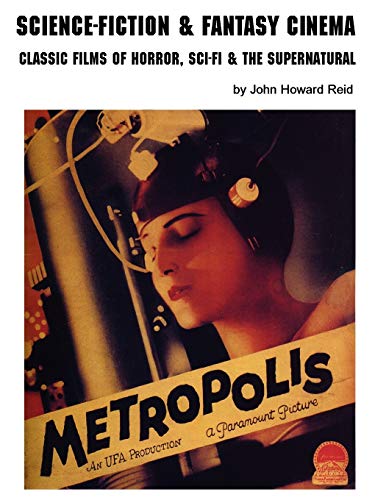 Science-fiction & Fantasy Cinema: Classic Films of Horror, Sci-fi & the Supernatural - Click to Buy