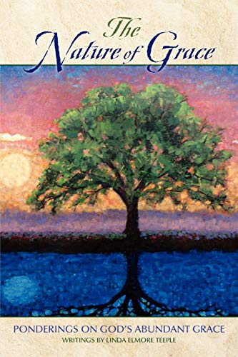 The Nature of Grace: Ponderings on God's Abundant Grace - Click to Buy
