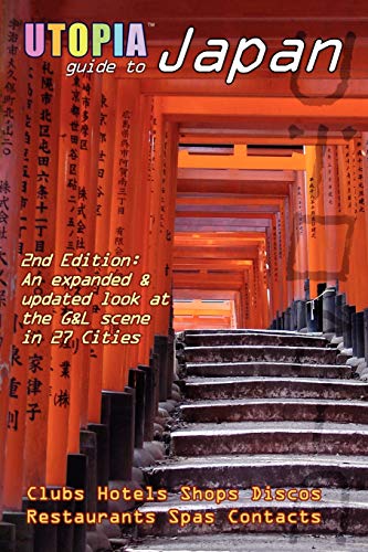 Utopia Guide to Japan (2nd Edition): The Gay and Lesbian Scene in 27 Cities Including Tokyo, Kyoto, and Nagoya - Click to Buy