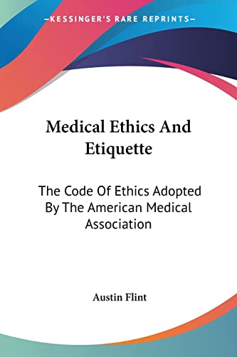 Medical Ethics And Etiquette: The Code Of Ethics Adopted By The American Medical Association - Click to Buy