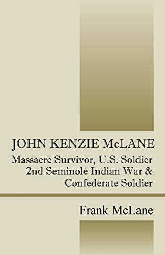 JOHN KENZIE McLANE: Massacre Survivor, U.S. Soldier - Click to Buy