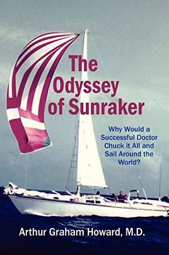 The Odyssey of Sunraker Why would a successful doctor chuck it all and sail around the world?