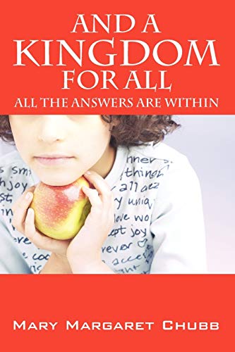 And a Kingdom for All: All the Answers Are Within Ourselves - Click to Buy