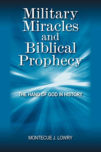 Military Miracles and Biblical Prophecy: The Hand of God in History - Click to Buy