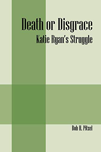 Death or Disgrace: Katie Ryan's Struggle - Click to Buy