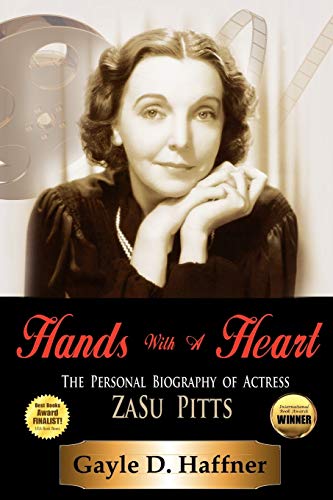 Hands with a Heart: The Personal Biography of Actress Zasu Pitts - Click to Buy