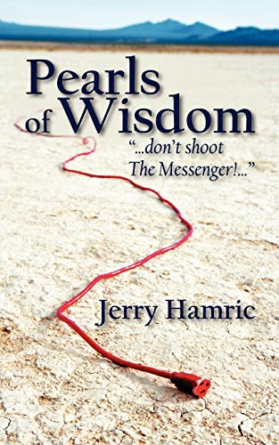 Pearls of Wisdom: "...don't shoot The Messenger!..." - Click to Buy