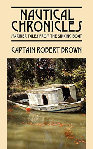 Nautical Chronicles: Mariner Tales from the Sinking Boat - Click to Buy