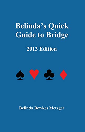 Belinda's Quick Guide to Bridge: 2013 Edition - Click to Buy