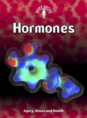 Hormones (Body Focus: Injury, Illness, and Health) - Click to Buy