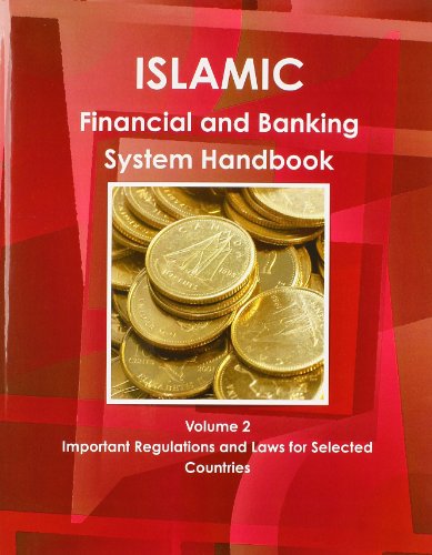 Islamic Financial and Banking System Handbook: Important Regulations and Laws for Selected Countries - Click to Buy
