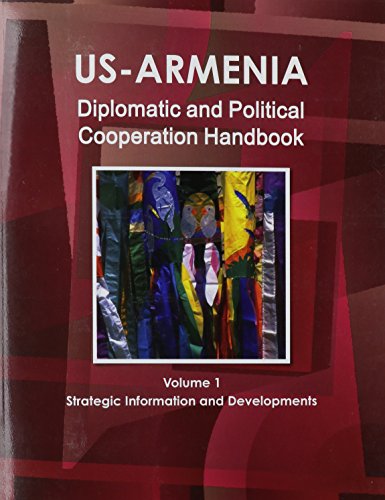 Us -- Armenia Diplomatic and Political Cooperation Handbook - Click to Buy