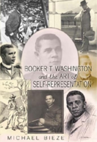 Booker T. Washington and the Art of Self-Representation: 50 (History of Schools and Schooling)