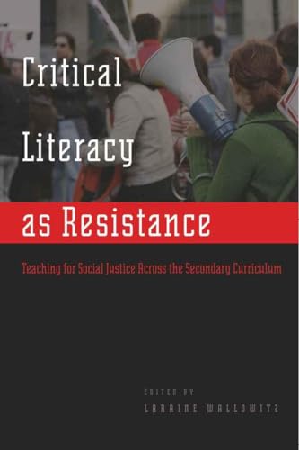 Critical Literacy as Resistance: Teaching for Social Justice Across the Secondary Curriculum - Click to Buy