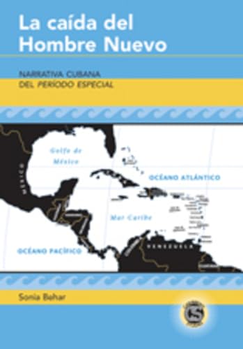 La caída del Hombre Nuevo: Narrativa cubana del "Período Especial" - Click to Buy