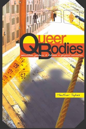 Queer Bodies: Sexualities, Genders, and Fatness in Physical Education (Complicated Conversation) - Click to Buy
