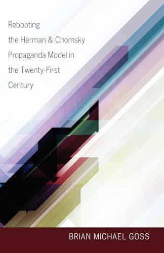 Rebooting the Herman & Chomsky Propaganda Model in the Twenty-First Century - Click to Buy