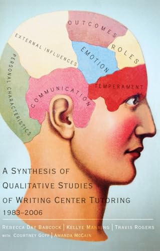 A Synthesis of Qualitative Studies of Writing Center Tutoring, 1983-2006 - Click to Buy