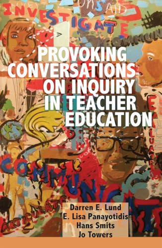 Provoking Conversations on Inquiry in Teacher Education (Counterpoints)