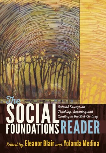 The Social Foundations Reader: Critical Essays on Teaching, Learning and Leading in the 21st Century - Click to Buy