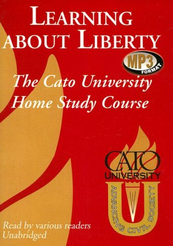 Learning about Liberty: The Cato University Home Study Course, Library Edition - Click to Buy