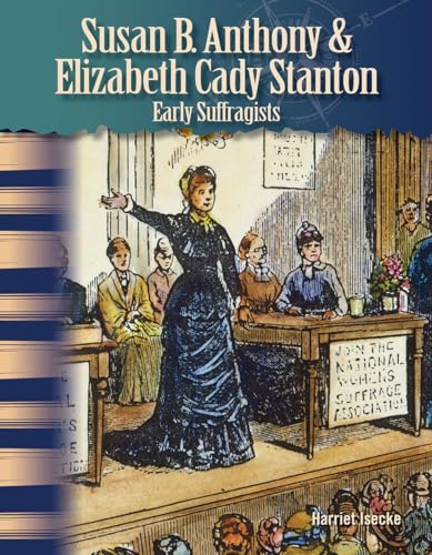 Susan B. Anthony and Elizabeth Cady Stanton (Social Studies Readers : Focus On) - Click to Buy