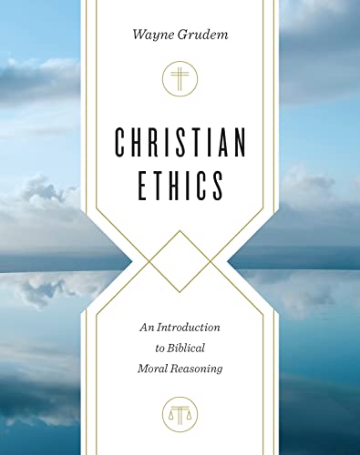 Christian Ethics: An Introduction to Biblical Moral Reasoning - Click to Buy