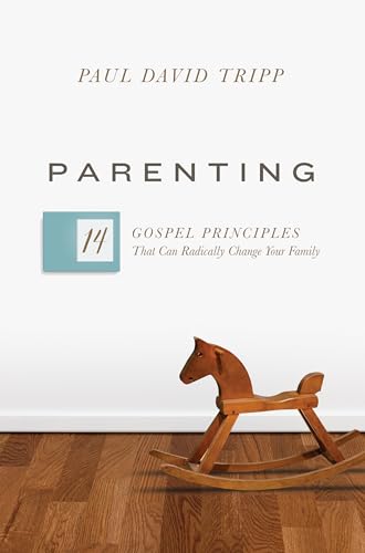 Parenting: 14 Gospel Principles That Can Radically Change Your Family - Click to Buy