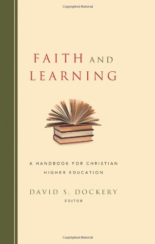 Faith and Learning: A Handbook for Christian Higher Education - Click to Buy