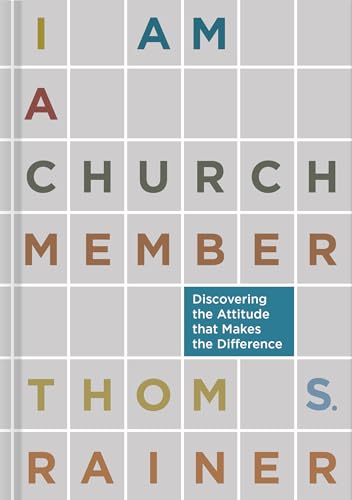 I Am a Church Member: Discovering the Attitude that Makes the Difference