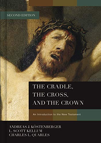 The Cradle, the Cross, and the Crown: An Introduction to the New Testament - Click to Buy