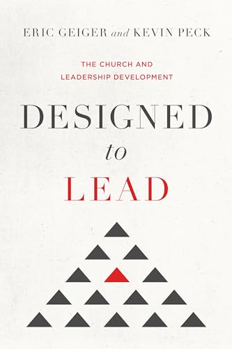 Designed to Lead: The Church and Leadership Development - Click to Buy