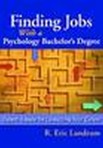 Finding Jobs With a Psychology Bachelor's Degree: Expert Advice for Launching Your Career - Click to Buy