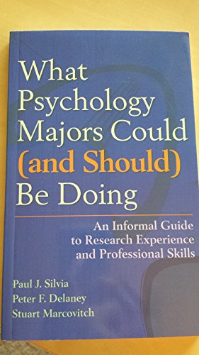 What Psychology Majors Could (and Should) be Doing: An Informal Guide to Research Experience and Professional Skills - Click to Buy