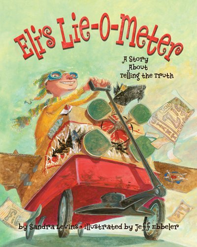 Eli's Lie-O-Meter: A Story About Telling the Truth - Click to Buy