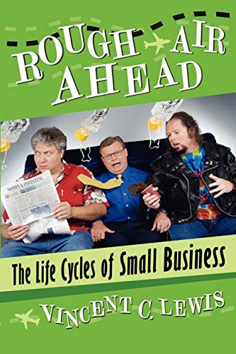 Rough Air Ahead: The Life Cycles of Small Business - Click to Buy