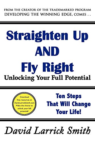 Straighten Up and Fly Right: Unlocking Your Full Potential - Click to Buy