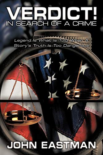 Verdict! In Search of a Crime: Legend Is What Is Told When A Story's Truth Is Too Dangerous - Click to Buy