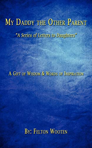 My Daddy the Other Parent: "A Series of Letters to Daughters" - Click to Buy