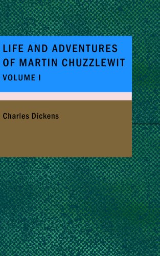 Life and Adventures of Martin Chuzzlewit- Volume 1