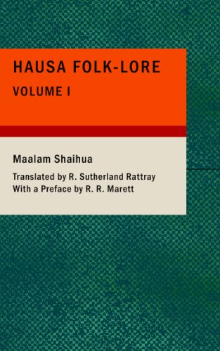 Hausa Folklore; Volume I: Customs; Proverbs; etc. - Click to Buy