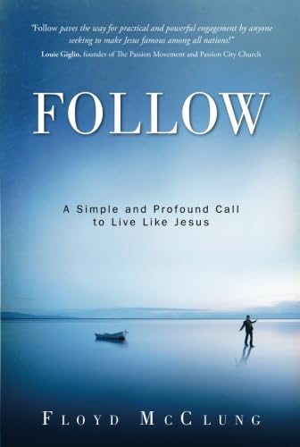 Follow: A Simple and Profound Call to Live Like Jesus - Click to Buy