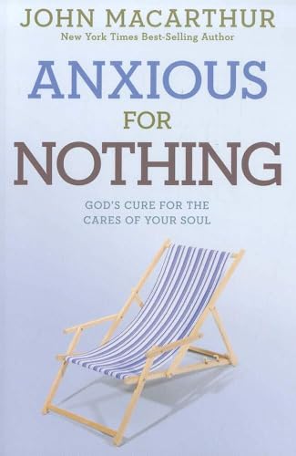 Anxious for Nothing: God's Cure for the Cares of Your Soul - Click to Buy