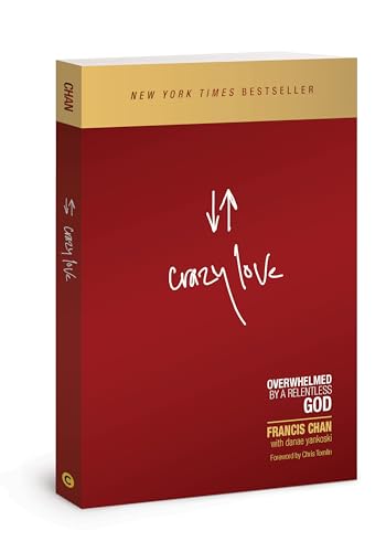 Crazy Love: Overwhelmed by a Relentless God - Click to Buy