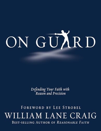 On Guard: Defending Your Faith With Reason and Precision - Click to Buy