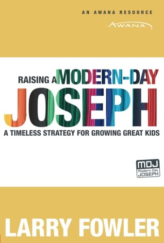 Raising a Modern-Day Joseph: A Timeless Strategy for Growing Great Kids