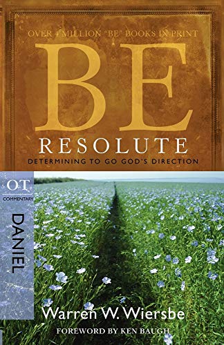 Be Resolute (Daniel): Determining to Go God's Direction - Click to Buy