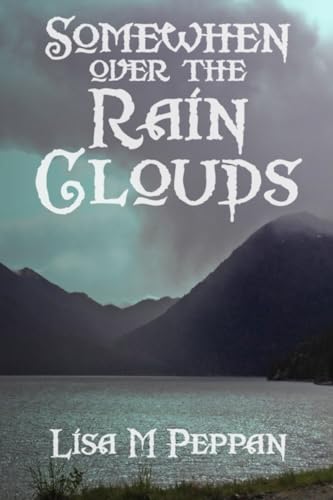 SomeWhen Over the Rain Clouds: An Adult Alternate Universe Fantasy - Click to Buy