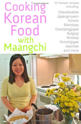 Cooking Korean Food With Maangchi: Traditional Korean Recipes - Click to Buy